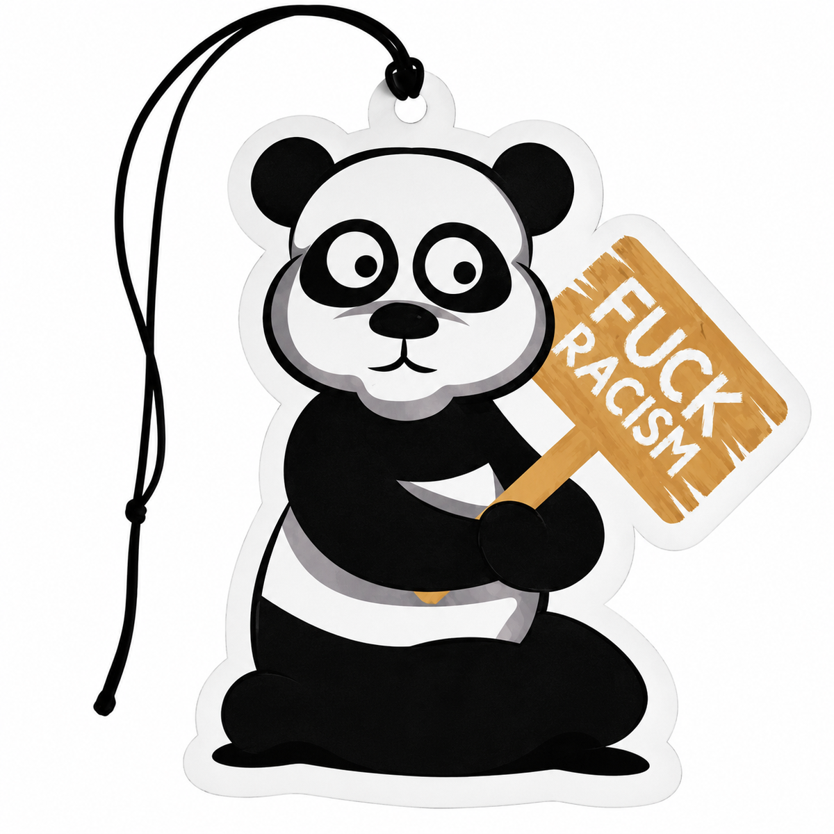 A panda-shaped hanging ornament or car air freshener with a black cord loop, featuring a black-and-white panda holding a tan sign that reads “FUCK RACISM,” on a plain white background.