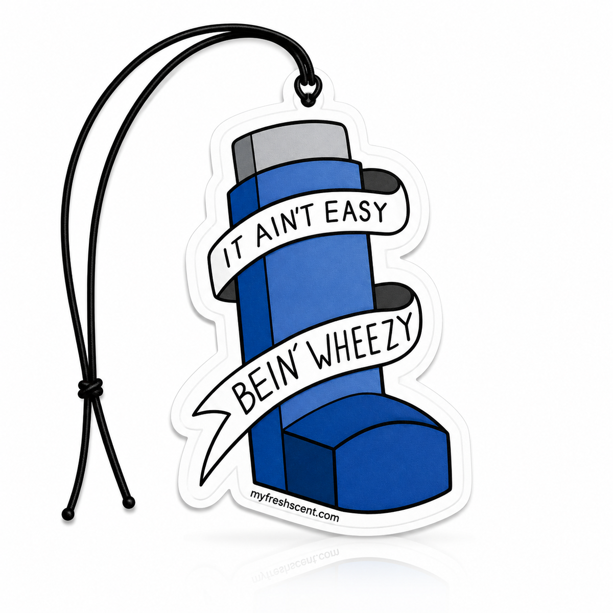 Funny "It Ain't Easy Bein' Wheezy" blue inhaler shaped car air freshener with tattoo-style banner and hanging cord.