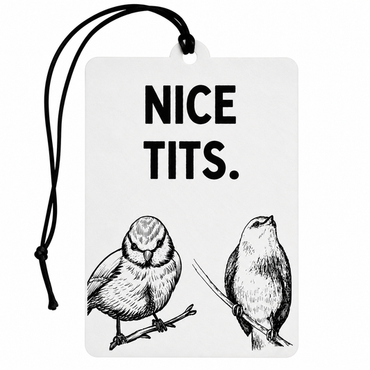 Nice Tits car air freshener featuring bold black lettering and two detailed black and white bird illustrations perched on branches with black hanging cord.