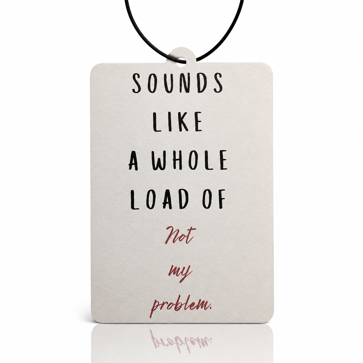 Not My Problem Car Air Freshener - Transform Your Drive with Fun and Freshness