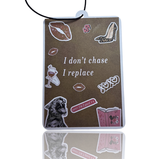 I Don't Chase Car Air Freshener - Bold Attitude Hanging Car Accessory and Novelty Gift