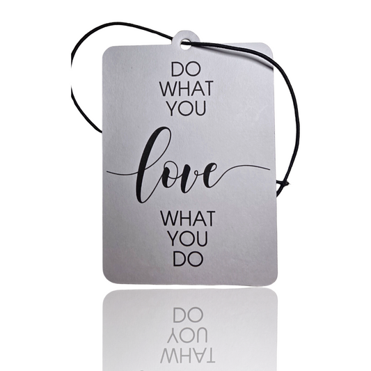 Do What You Love Car Air Freshener - Minimalist Motivational Quote - Unique Car Gift Accessory