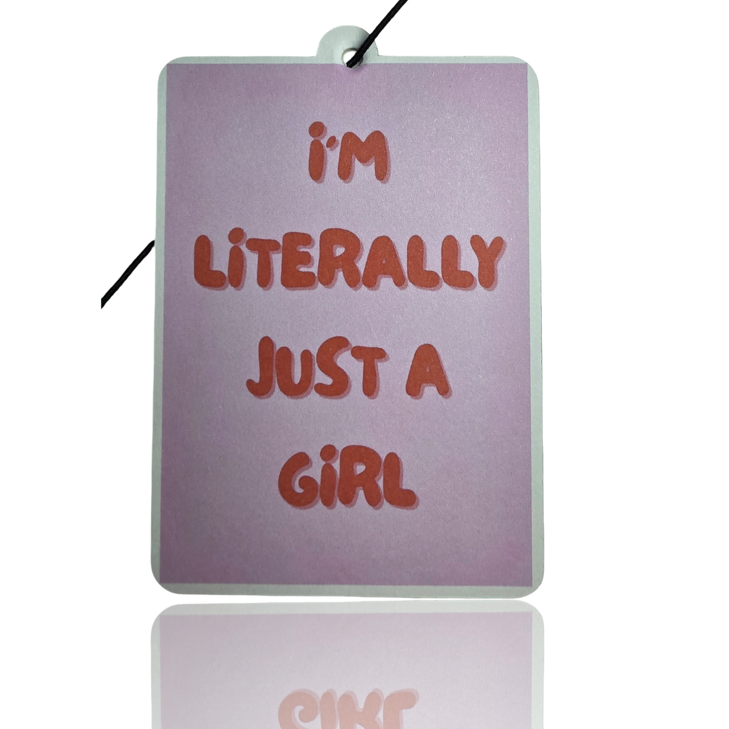 I'm Literally Just A Girl Car Air Freshener - Pink Quote Hanging Accessory - Fun Novelty Car Gift