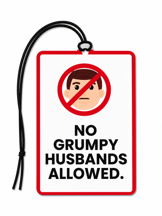 No Grumpy Husbands Allowed Car Air Freshener – Funny Car Accessory Gift