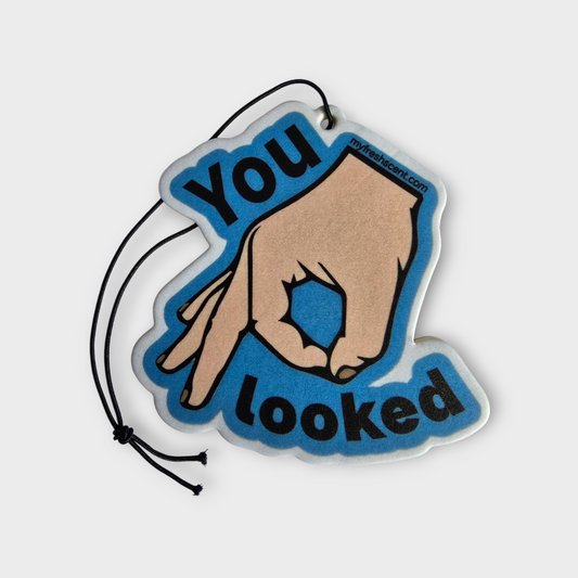 "You Looked" Comedy Car Air Freshener