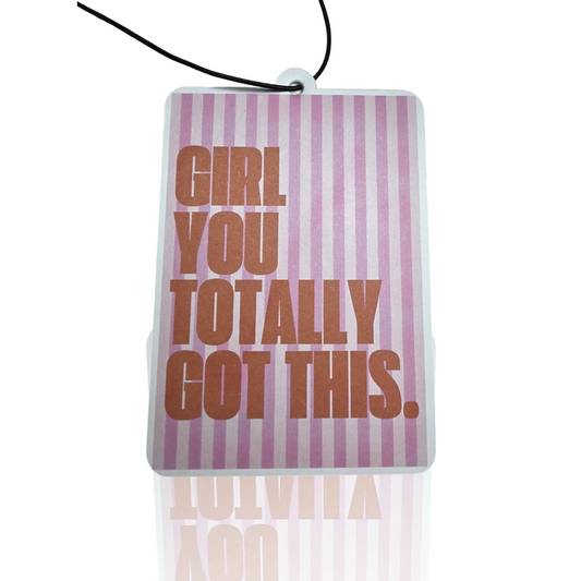 Girl You Totally Got This Motivational Car Air Freshener - Pink Stripped Girl Car Accessory - Unique Novelty Car Gift