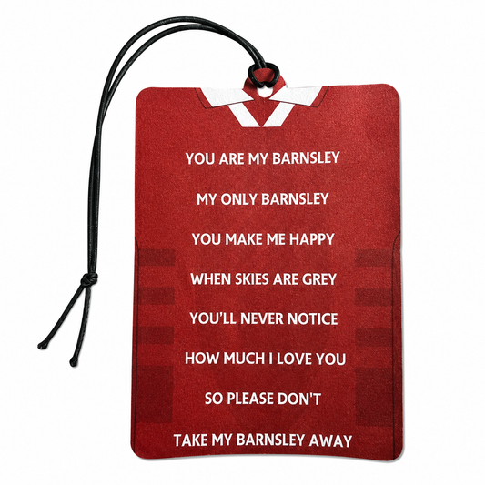 Barnsley Car Air Freshener – You Are My Barnsley Football Fan Gift Red Car Accessory